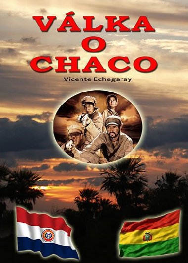 Válka o Chaco - Vicente Echegaray