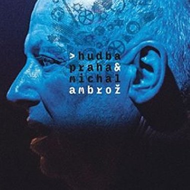Hudba Praha &amp; Michal Ambrož - Michal Ambrož,Hudba Praha