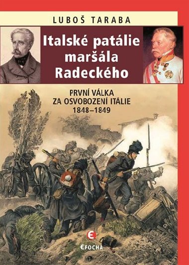Italské patálie maršála Radeckého (První válka za osvobození Itálie 1848-1849) - Luboš Taraba