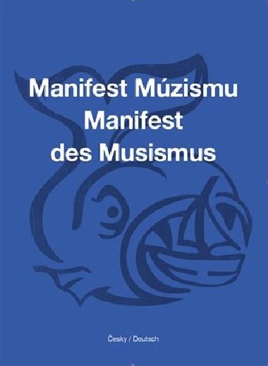 Manifest Múzismu / Manifest des Musismus / Musist Manifesto - Ondřej Cikán