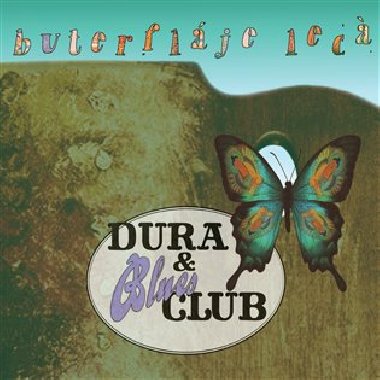 Buterfláje lecá - Dura &amp; Blues Club
