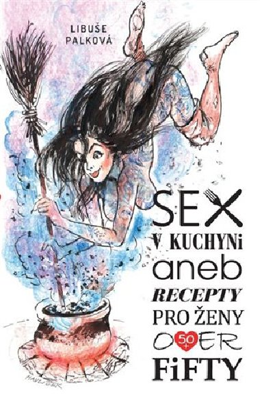 Sex v kuchyni - Libuše Palková