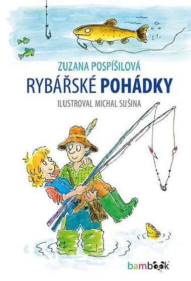 Rybářské pohádky - Zuzana Pospíšilová