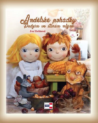 Andělské pohádky - Podzim ve starém mlýně - Iva Hoňková