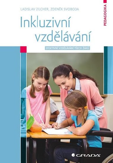 Inkluzivní vzdělávání - Efektivní vzdělávání všech žáků - Ladislav Zilcher; Zdeněk Svoboda