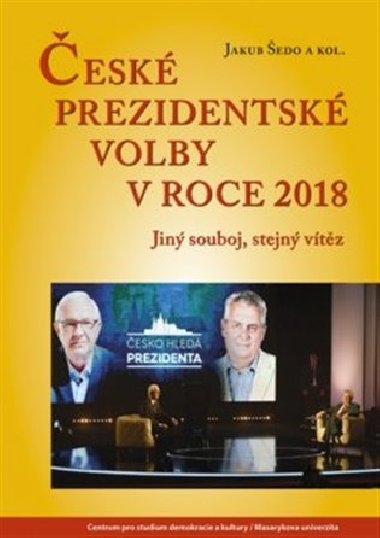 České prezidentské volby v roce 2018 - Jakub Šedo,kol.