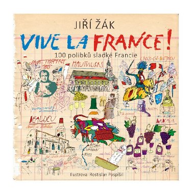 Vive la France! 100 polibků sladké Francie - Jiří Žák