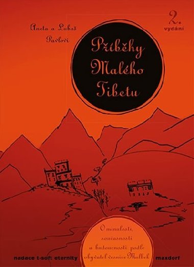 Příběhy Malého Tibetu - O minulosti, současnosti a budoucnosti podle obyvatel vesnice Mulbek - Luboš Pavel; Aneta Pavlová