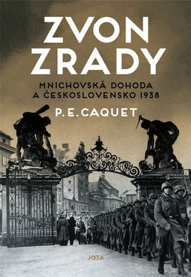 Zvon zrady - Mnichovská dohoda a Československo 1938 - P. E. Caquet