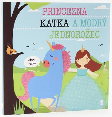 Princezna Katka a modrý jednorožec - Lucie Šavlíková