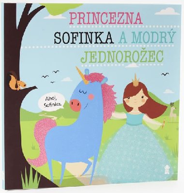 Princezna Sofinka a modrý jednorožec - Lucie Šavlíková