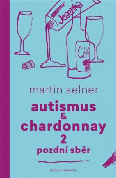 Autismus & Chardonnay 2 Pozdní sběr - Martin Selner