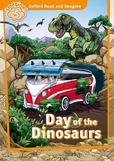 Oxford Read and Imagine Level 5: Day of the Dinosaurs - kolektiv autorů