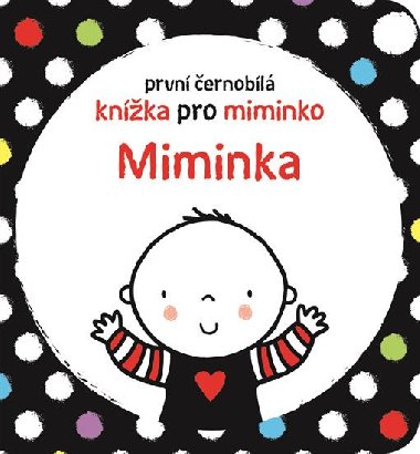 Miminka - První černobílá knížka pro miminko - Stella Baggott