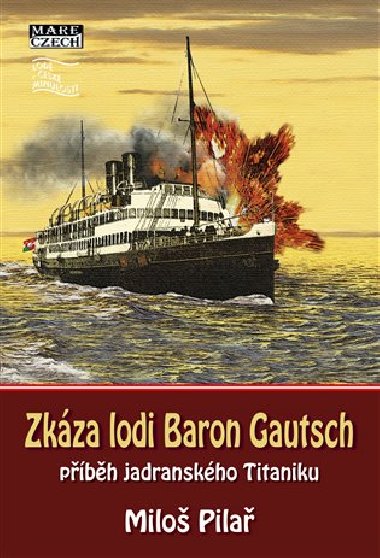 Zkáza lodi Baron Gautsch - Miloš Pilař