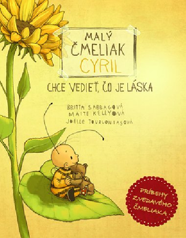 Malý čmeliak Cyril chce vedieť, čo je láska - Maite Kelly; Britta Sabbag