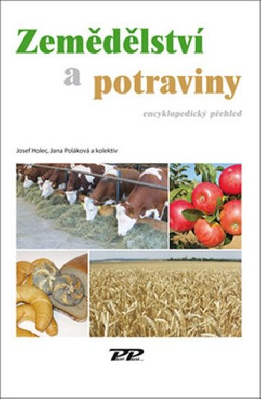 Zemědělství a potraviny - Encyklopedický předhled - Holec Josef, Poláková Jana,