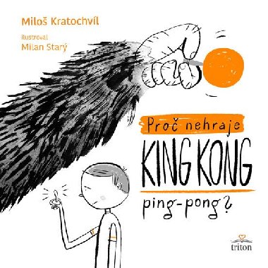 Proč nehraje King Kong ping pong - Miloš Kratochvíl