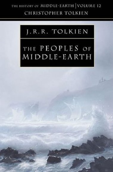 The History of Middle-Earth 12: Peoples of Middle-Earth - Tolkien J. R. R.