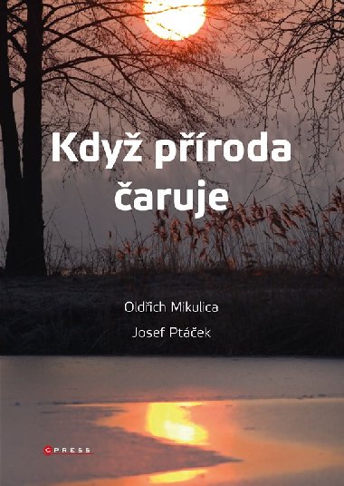Když příroda čaruje - Oldřich Mikulica; Josef Ptáček