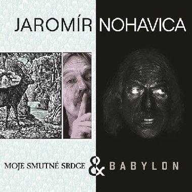 Jaromír Nohavica: Babylon + Moje smutné srdce 2 - CD - Nohavica Jarek
