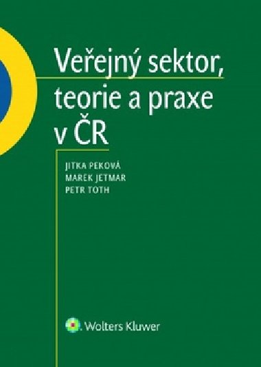 Veřejný sektor, teorie a praxe v ČR - Jitka Peková; Marek Jetmar; Petr Toth