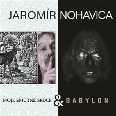 Babylon &amp; Moje smutné srdce - Jaromír Nohavica