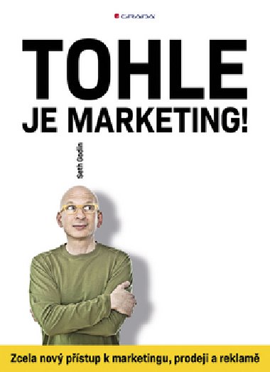 Tohle je marketing! - Seth Godin