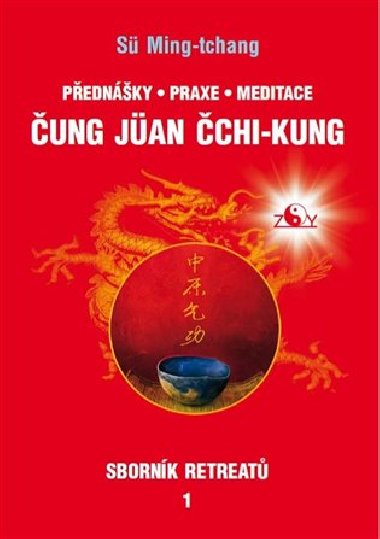 Sborník retreatů 1 - Čung-jüan čchi-kung - Sü Ming-tchang,Tamara Martynovová