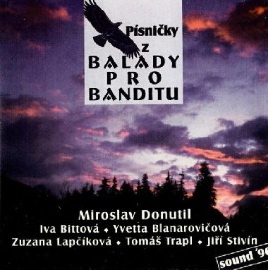 Písničky z Balady pro banditu - Miroslav Donutil; Iva Bittová; Iveta Blanarovičová; Zuzana Lapčíková; Jiří St...