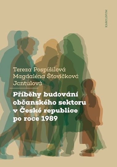 Příběhy budování občanského sektoru v České republice po roce 1989 - Pospíšilová Tereza