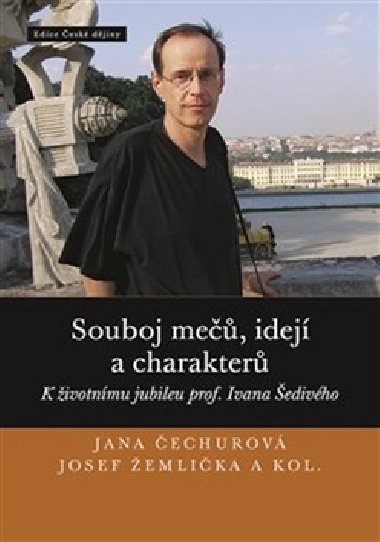 Souboj mečů, idejí a charakterů - Jana Čechurová; Josef Žemlička