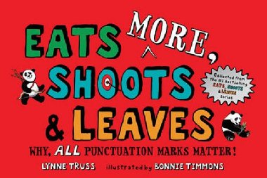 Eats More, Shoots & Leaves : Why, All Punctuation Marks Matter! - Trussová Lynne