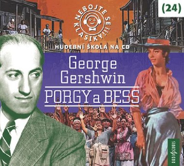 Nebojte se klasiky! 24 George Gershwin: Porgy a Bess - CDmp3 - George Gershwin; Jaromír Meduna; Barbora Hrzánová; Miroslav Táborský