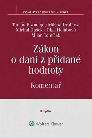Zákon o dani z přidané hodnoty (č. 235/2004 Sb.). Komentář - Tomáš Brandejs; Milena Drábová; Michal Dušek