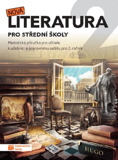 Nová literatura pro 2.ročník SŠ - metodická příručka - Taktik