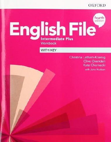 English File Fourth Edition Intermediate Plus: Workbook with Key - Latham-Koenig Christina; Oxenden Clive