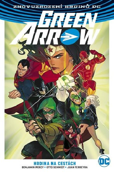 Green Arrow 5 - Hrdina na cestách - Juan Ferreyra; Benjamin Percy; Otto Schmidt