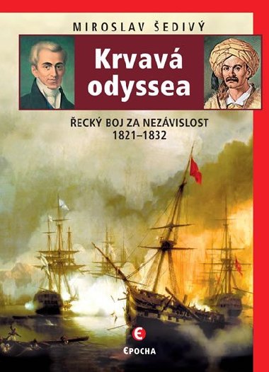 Krvavá odyssea - Řecký boj za nezávislost 1821-1832 - Miroslav Šedivý