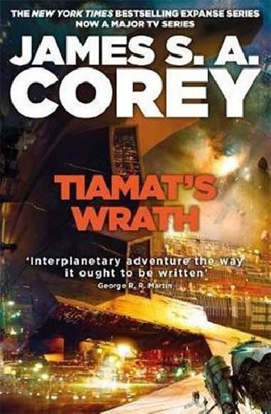 Tiamat´s Wrath : Book 8 of the Expanse (now a Prime Original series) - Corey James S. A.
