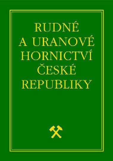 RUDNÉ A URANOVÉ HORNICTVÍ ČESKÉ REPUBLIKY - Jan Kafka