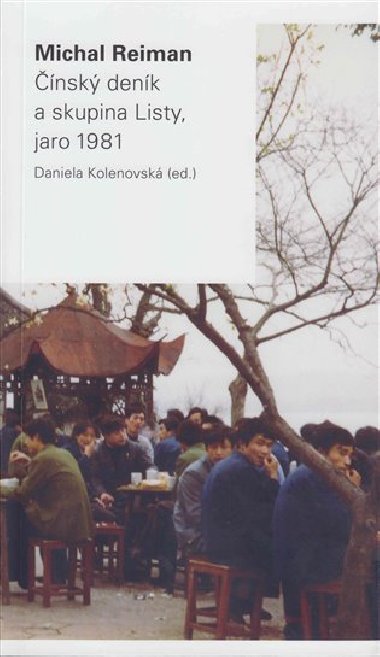 Čínský deník a skupina Listy, jaro 1981 - Michal Reiman,Daniela Kolenovská