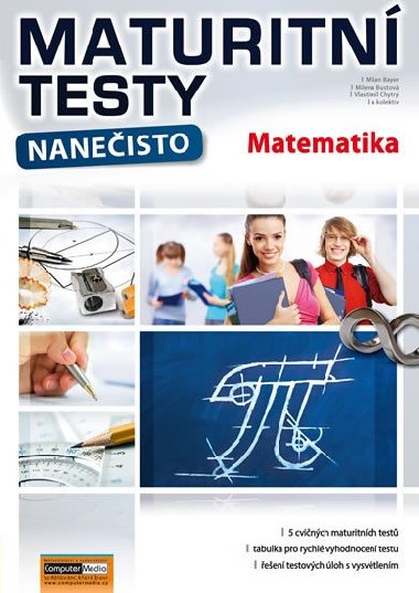 Matematika - Maturitní testy nanečisto - Milan Bayer; Milena Bustová; Vlastimil Chytrý
