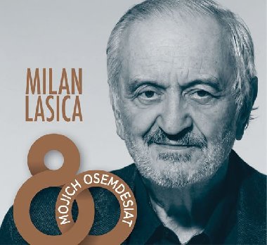 Mojich osemdesiat - Milan Lasica