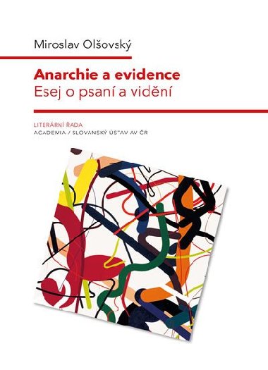 Anarchie a evidence - Esej o psaní a vidění - Olšovský Miroslav