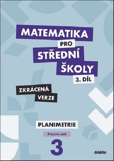 Matematika pro střední školy 3.díl Zkrácená verze - Dana Gazárková; Stanislava Melicharová; René Vokřínek