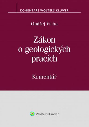 Zákon o geologických pracích (č. 62/1988 Sb.) - Komentář - Ondřej Vícha