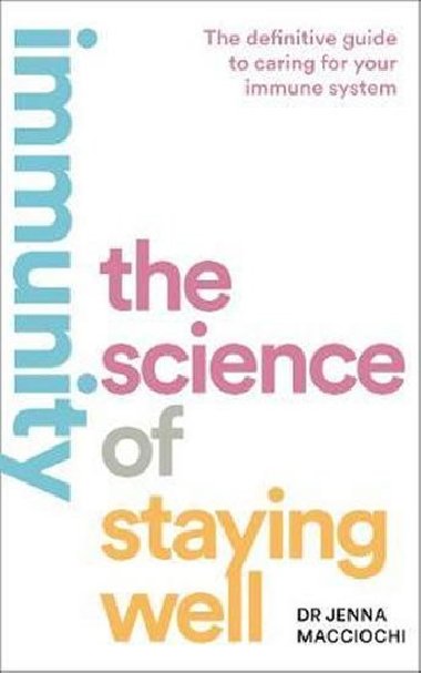 Immunity : The Science of Staying Well - Macciochi Jenna