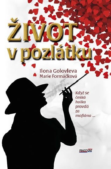 Život v pozlátku - Když se česká holka provdá za mafiána... - Marie Formáčková; Ilona Golovleva