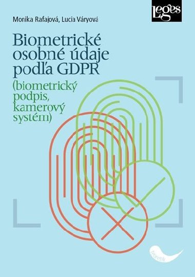 Biometrické osobné údaje podľa GDPR (biometrický podpis, kamerový systém) - Lucia Váryová; Monika Rafajová
